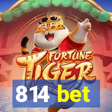 814 bet